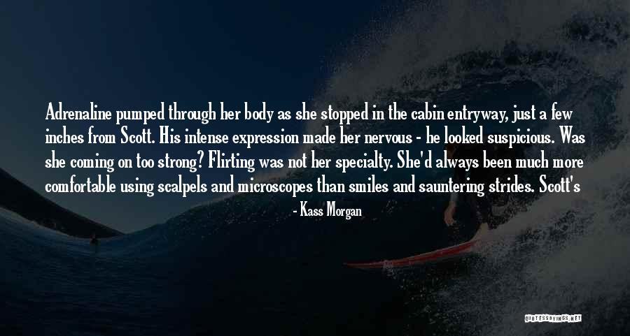 Flirting Too Much Quotes By Kass Morgan Flirting Too Much Quotes By Kass Morgan