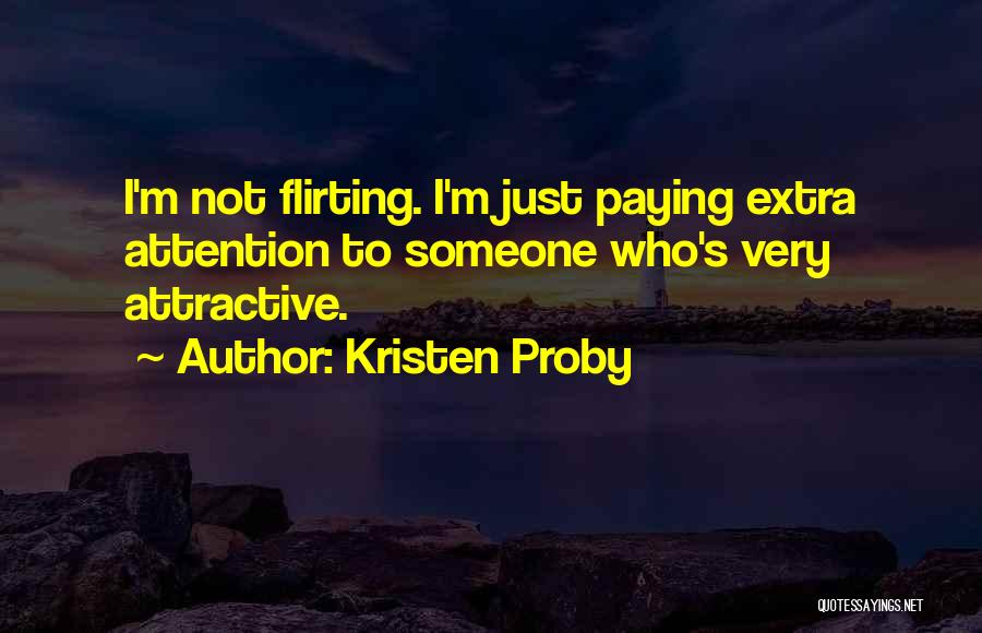 Flirting Too Much Quotes By Kristen Proby