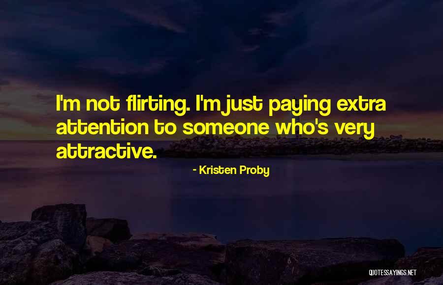 Flirting Too Much Quotes By Kristen Proby