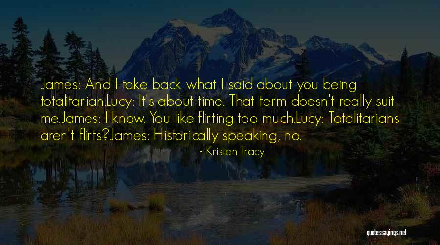 Flirting Too Much Quotes By Kristen Tracy