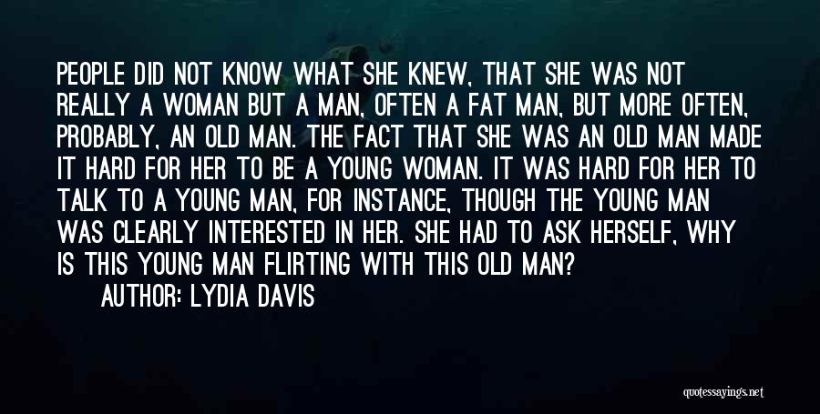Flirting Too Much Quotes By Lydia Davis