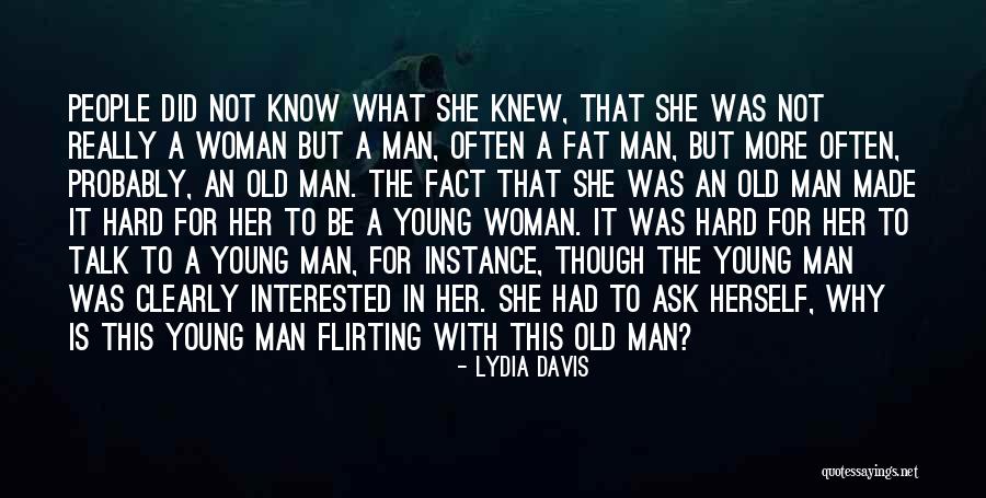 Flirting Too Much Quotes By Lydia Davis