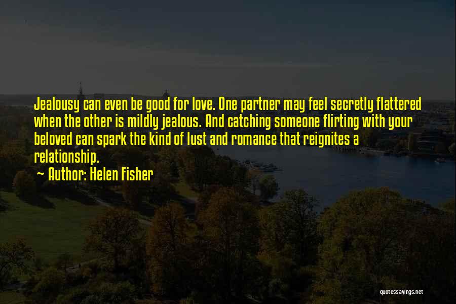 Flirting While In A Relationship Quotes By Helen Fisher
