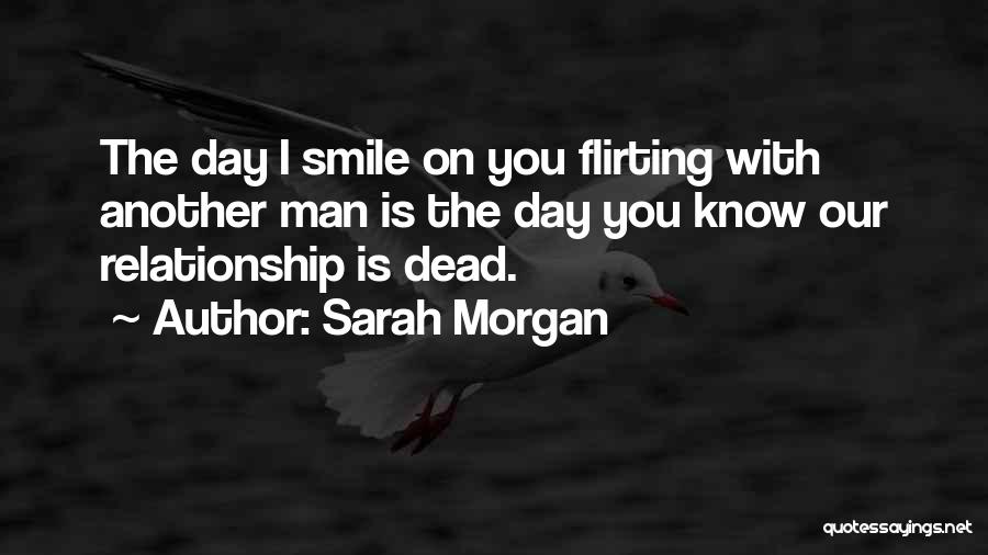 Flirting While In A Relationship Quotes By Sarah Morgan
