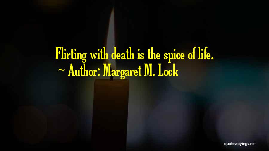 Flirting With Death Quotes By Margaret M. Lock