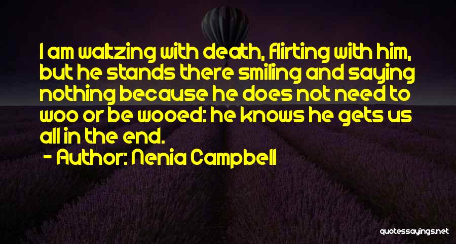 Flirting With Death Quotes By Nenia Campbell