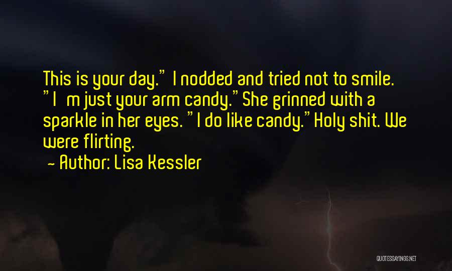Flirting With Her Quotes By Lisa Kessler