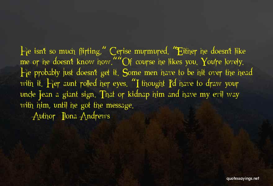Flirting With Him Quotes By Ilona Andrews