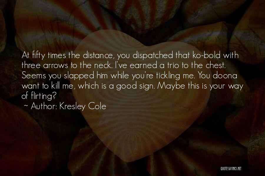 Flirting With Him Quotes By Kresley Cole