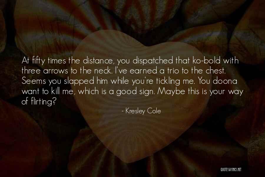 Flirting With Him Quotes By Kresley Cole