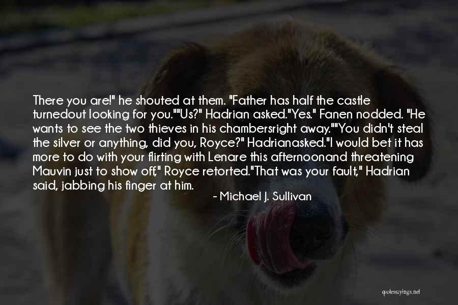 Flirting With Him Quotes By Michael J. Sullivan