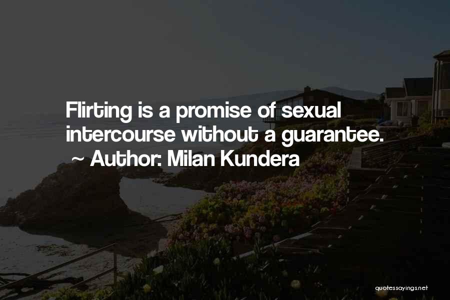 Flirting With Someone Quotes By Milan Kundera