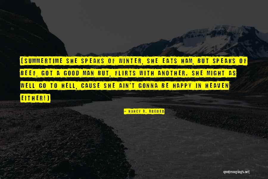 Flirts For Him Quotes By Nancy B. Brewer Flirts For Him Quotes By Nancy B. Brewer