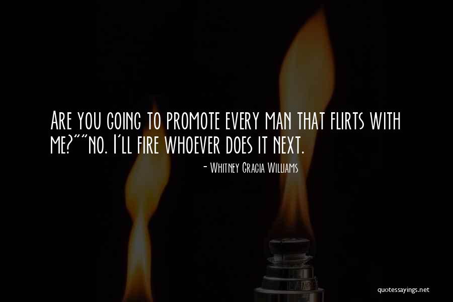 Flirts For Him Quotes By Whitney Gracia Williams Flirts For Him Quotes By Whitney Gracia Williams
