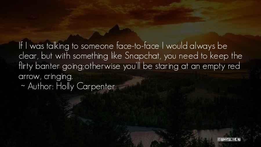 Flirty Banter Quotes By Holly Carpenter