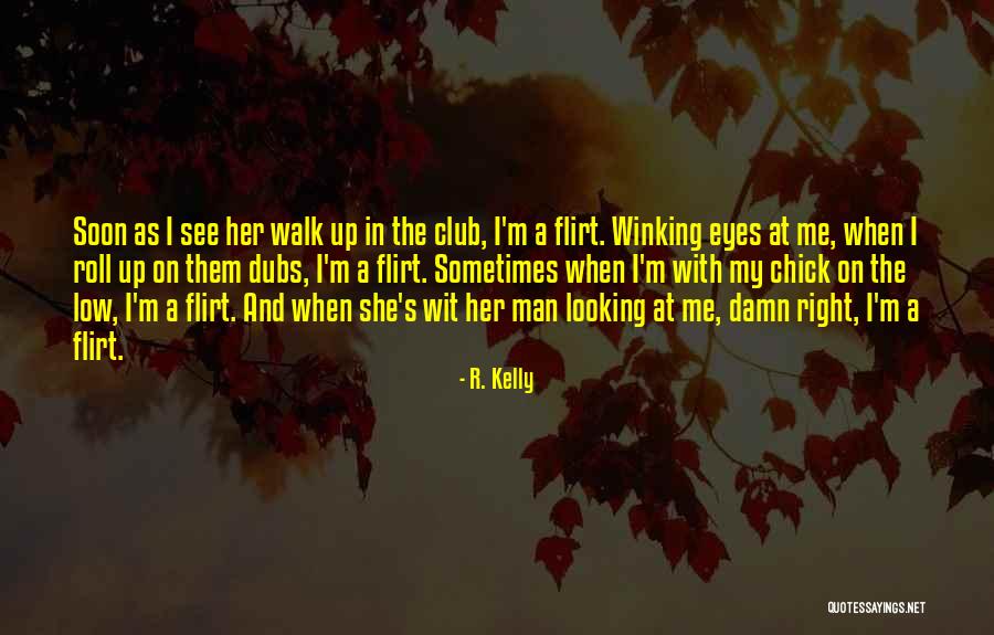 Flirty Eyes Quotes By R. Kelly Flirty Eyes Quotes By R. Kelly