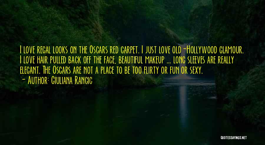 Flirty Love Quotes By Giuliana Rancic