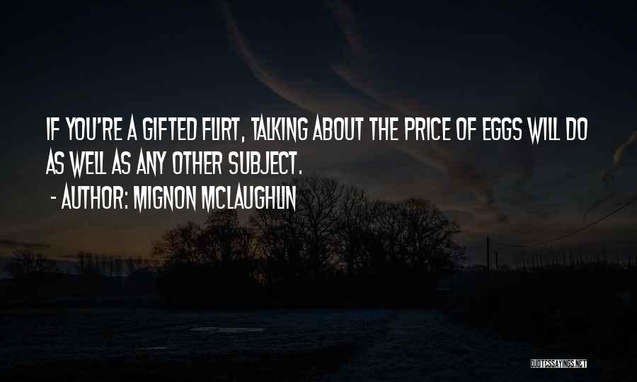 Flirty Quotes By Mignon McLaughlin