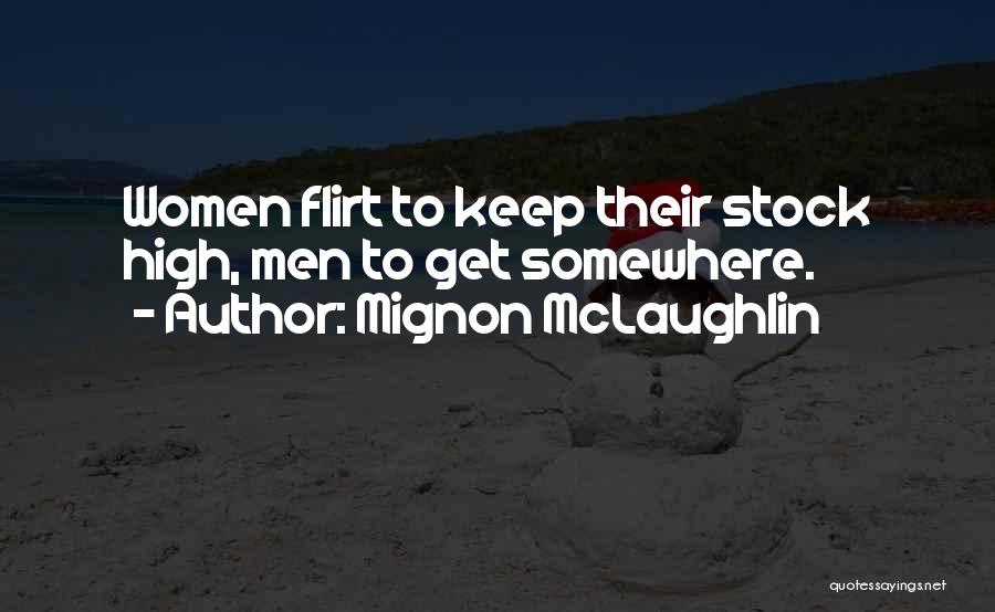 Flirty Quotes By Mignon McLaughlin