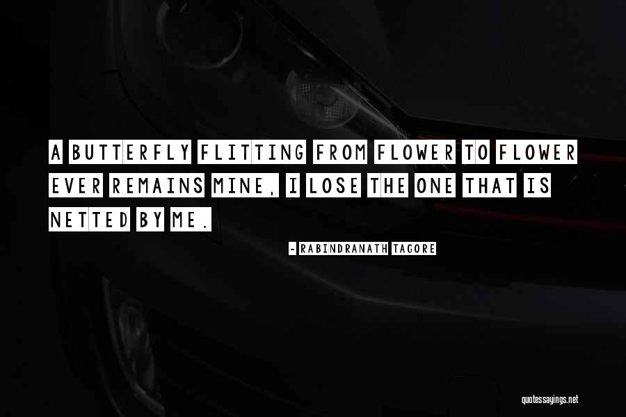 Flitting Butterfly Quotes By Rabindranath Tagore Flitting Butterfly Quotes By Rabindranath Tagore