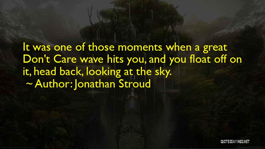 Float Quotes By Jonathan Stroud