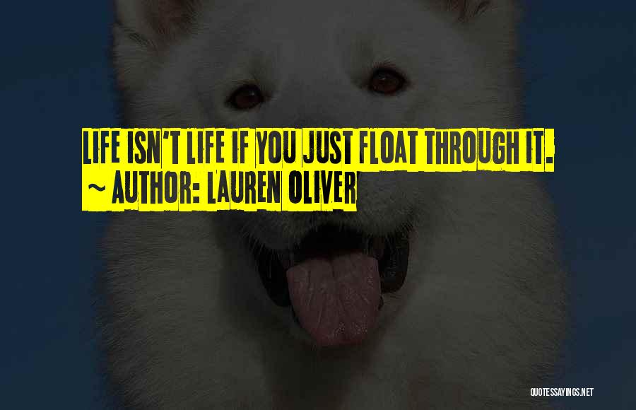 Float Through Life Quotes By Lauren Oliver