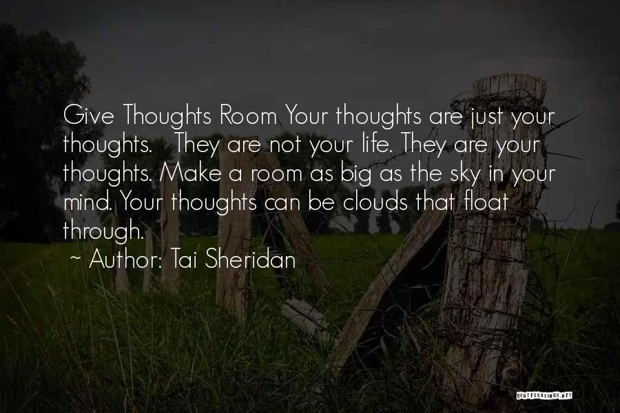 Float Through Life Quotes By Tai Sheridan