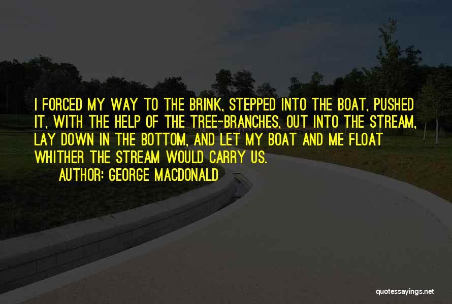 Float Your Boat Quotes By George MacDonald