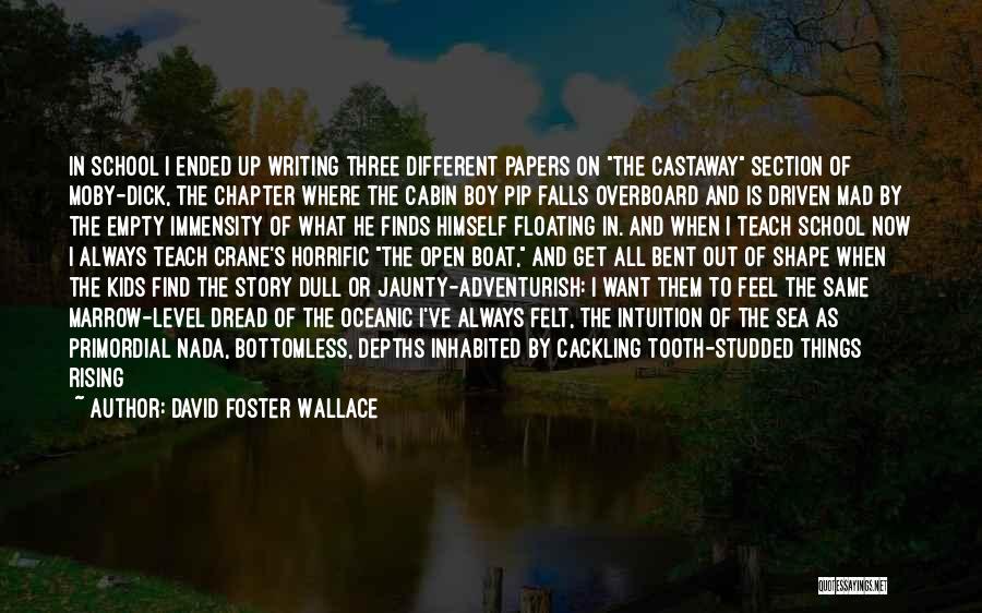 Floating Boat Quotes By David Foster Wallace