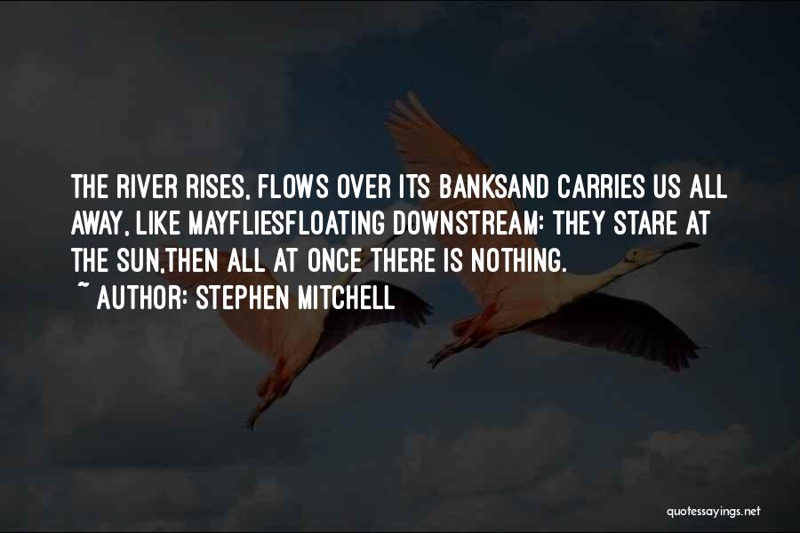 Floating Downstream Quotes By Stephen Mitchell