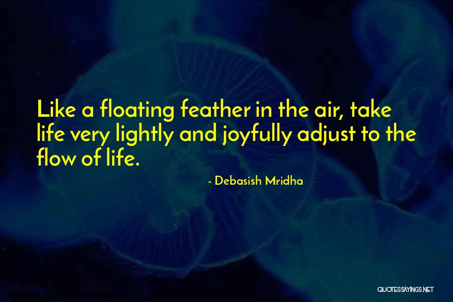 Floating In Life Quotes By Debasish Mridha