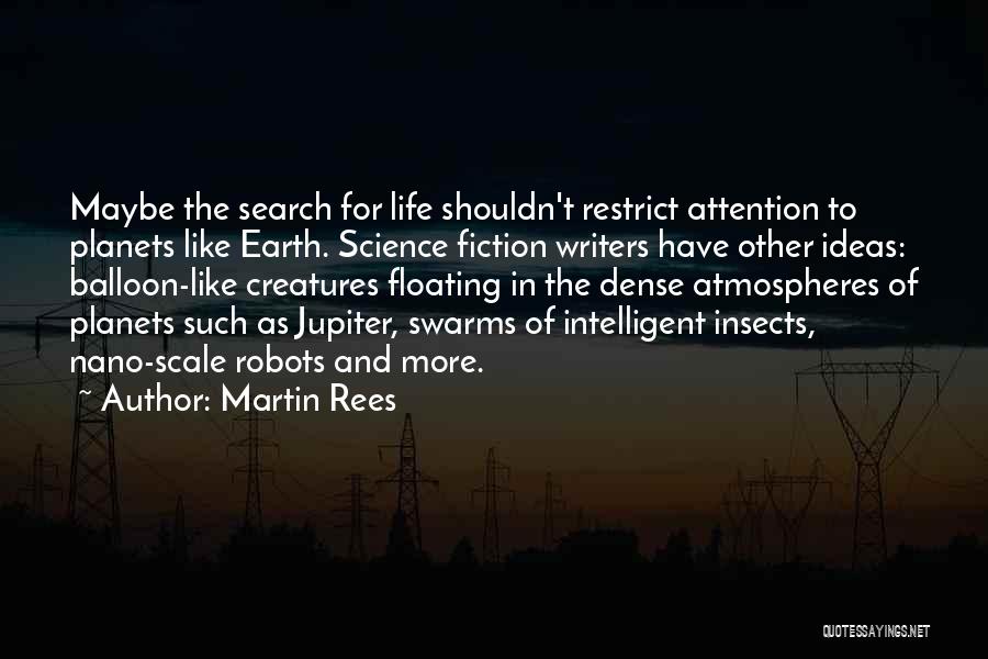 Floating In Life Quotes By Martin Rees