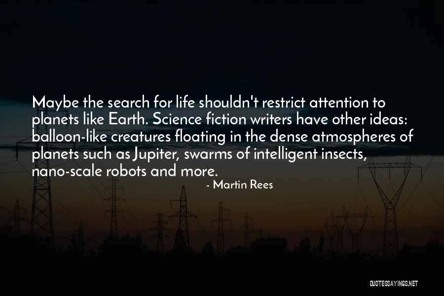 Floating In Life Quotes By Martin Rees