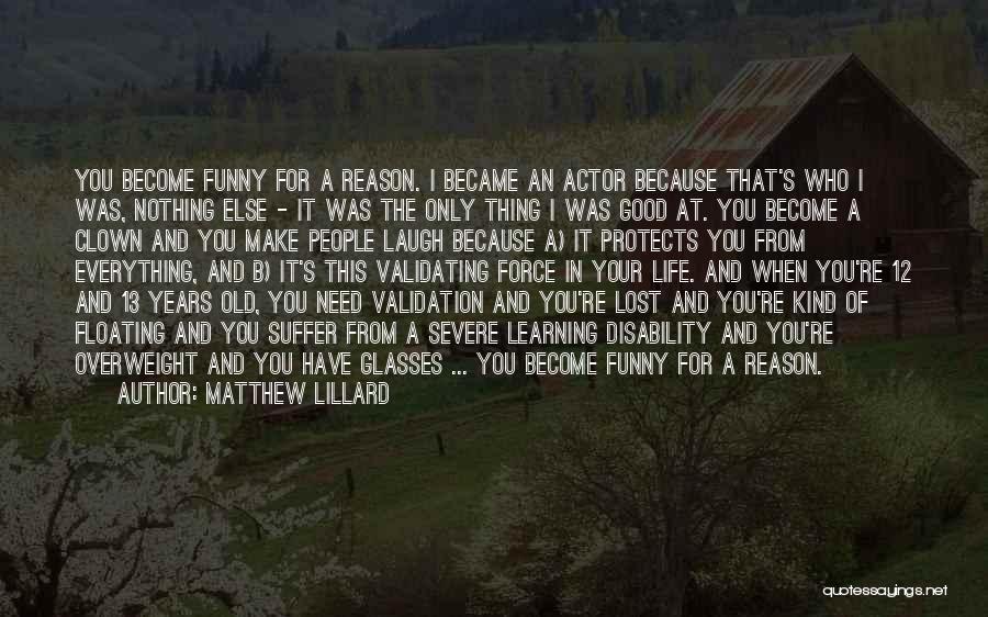 Floating In Life Quotes By Matthew Lillard