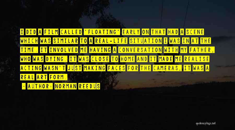 Floating In Life Quotes By Norman Reedus