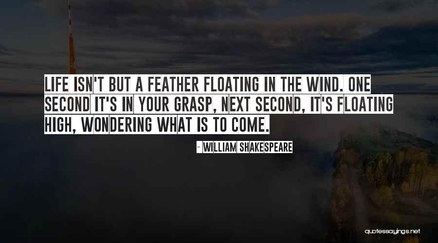 Floating In Life Quotes By William Shakespeare