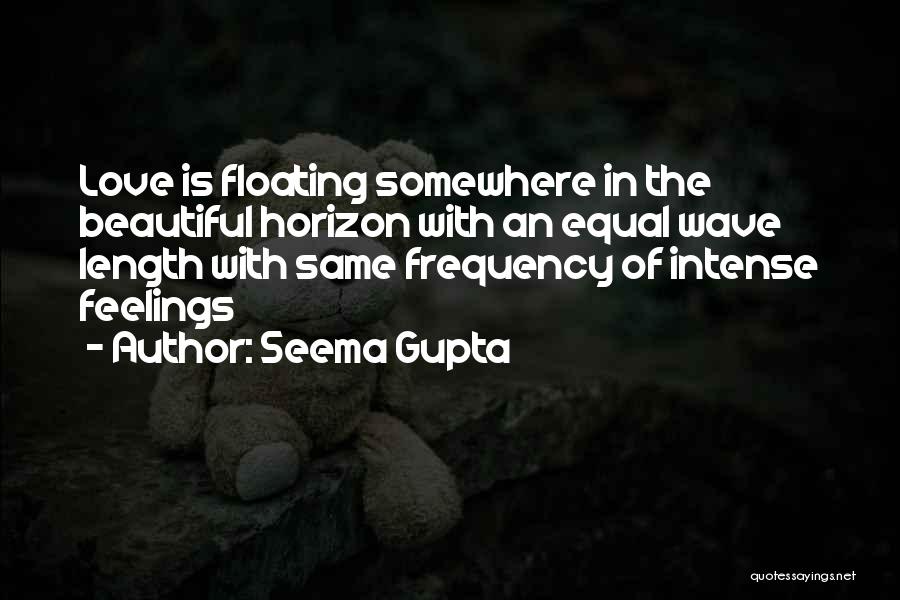 Floating In Love Quotes By Seema Gupta