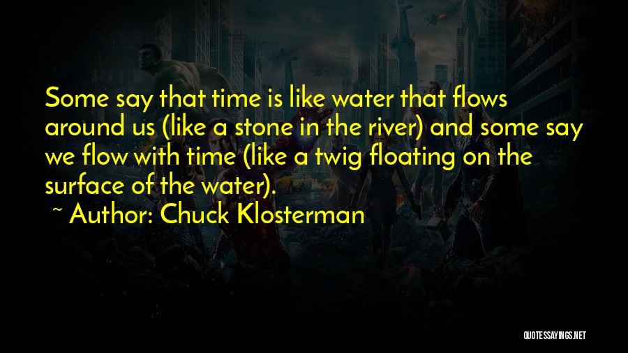 Floating In Water Quotes By Chuck Klosterman