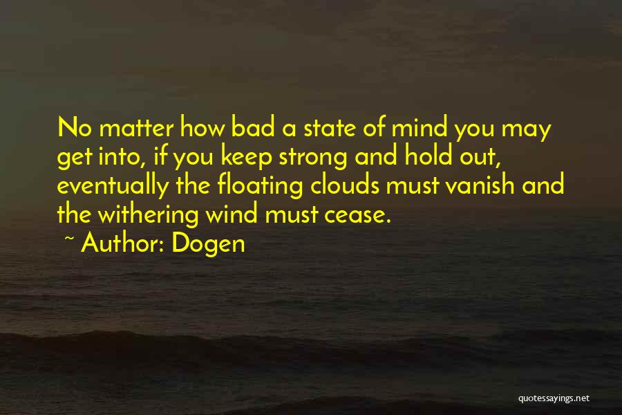 Floating On Clouds Quotes By Dogen