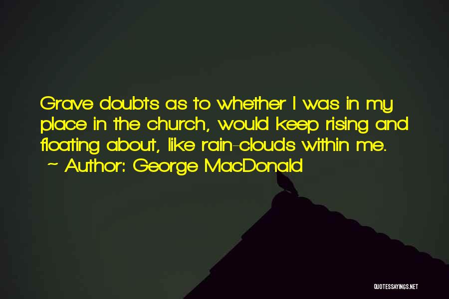 Floating On Clouds Quotes By George MacDonald