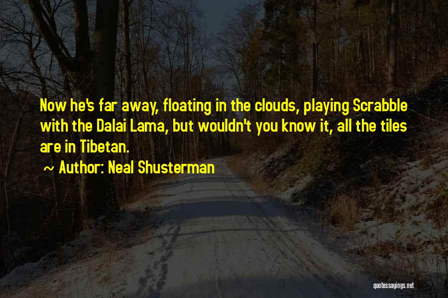 Floating On Clouds Quotes By Neal Shusterman