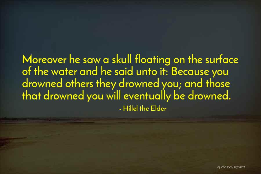 Floating On Water Quotes By Hillel The Elder