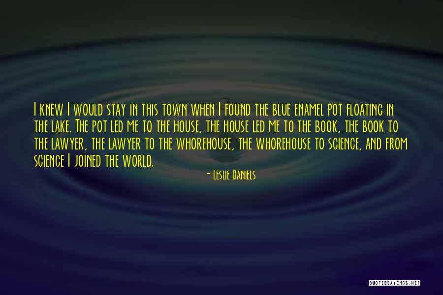Floating World Quotes By Leslie Daniels Floating World Quotes By Leslie Daniels