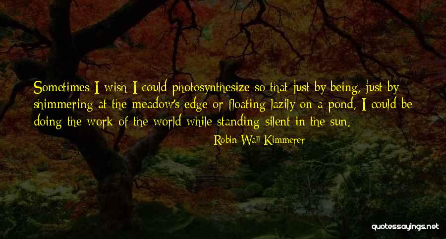 Floating World Quotes By Robin Wall Kimmerer Floating World Quotes By Robin Wall Kimmerer