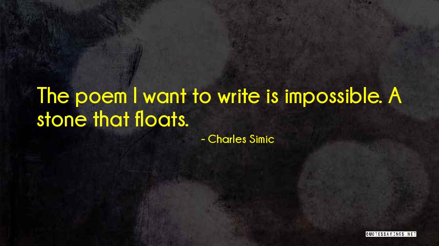Floats Quotes By Charles Simic