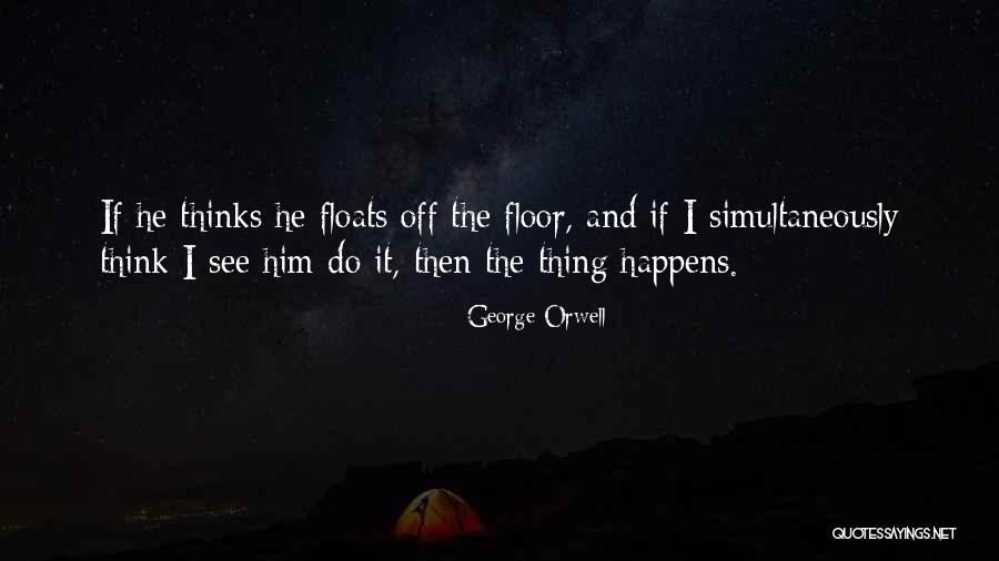 Floats Quotes By George Orwell Floats Quotes By George Orwell