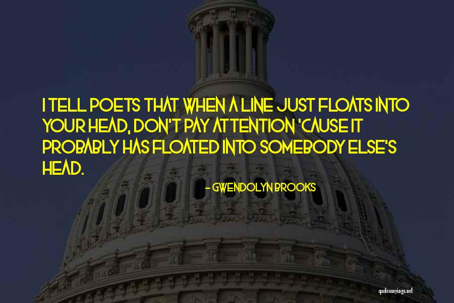 Floats Quotes By Gwendolyn Brooks Floats Quotes By Gwendolyn Brooks