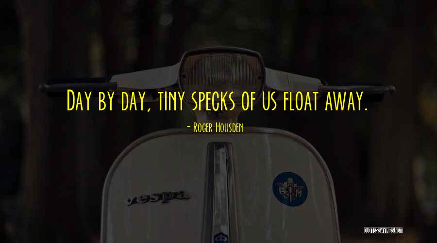 Floats Quotes By Roger Housden Floats Quotes By Roger Housden