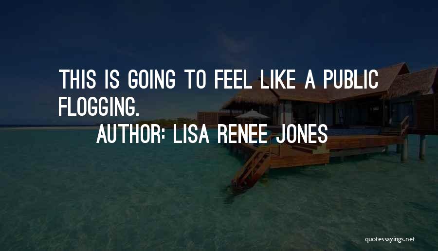 Flogging Quotes By Lisa Renee Jones