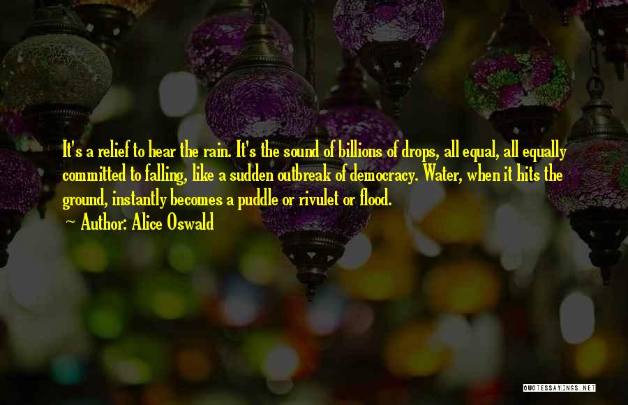 Flood And Rain Quotes By Alice Oswald